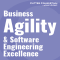 Ingredients for Enterprise Agility, Part II: Organizing and Planning for Enterprise Agility