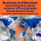 Business Architecture Answering the Call to Achieve UN Sustainable Development Goals