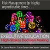 Risk management for high-stakes decision making