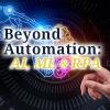 Beyond Automation